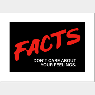 Facts Don’t Care About Your Feelings Posters and Art